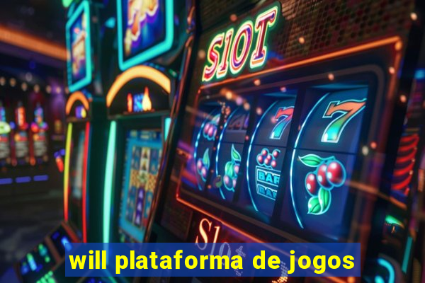 will plataforma de jogos